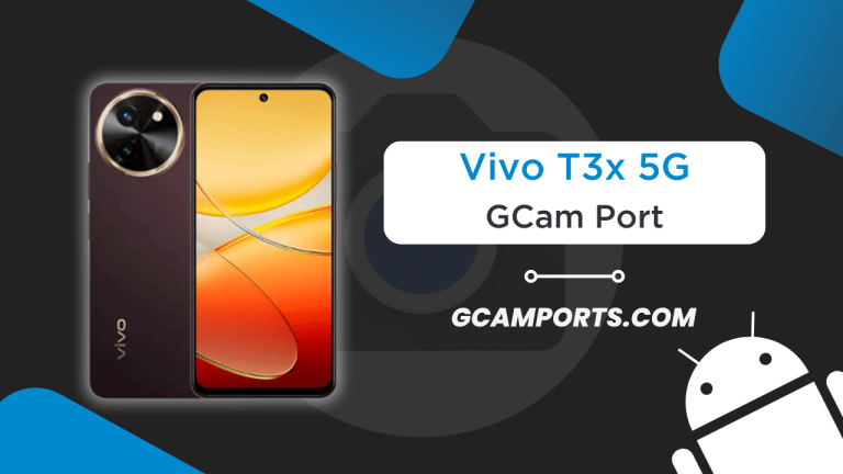 Vivo T3x 5G GCam Port