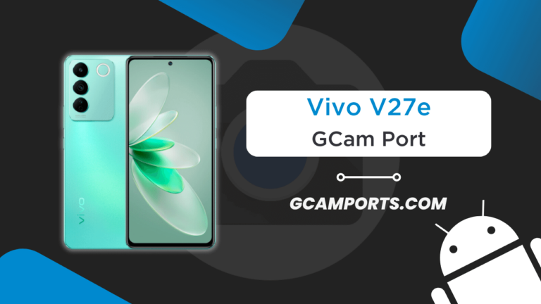 Vivo V27e GCam Port