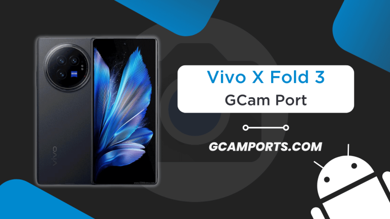 Vivo X Fold 3 GCam Port