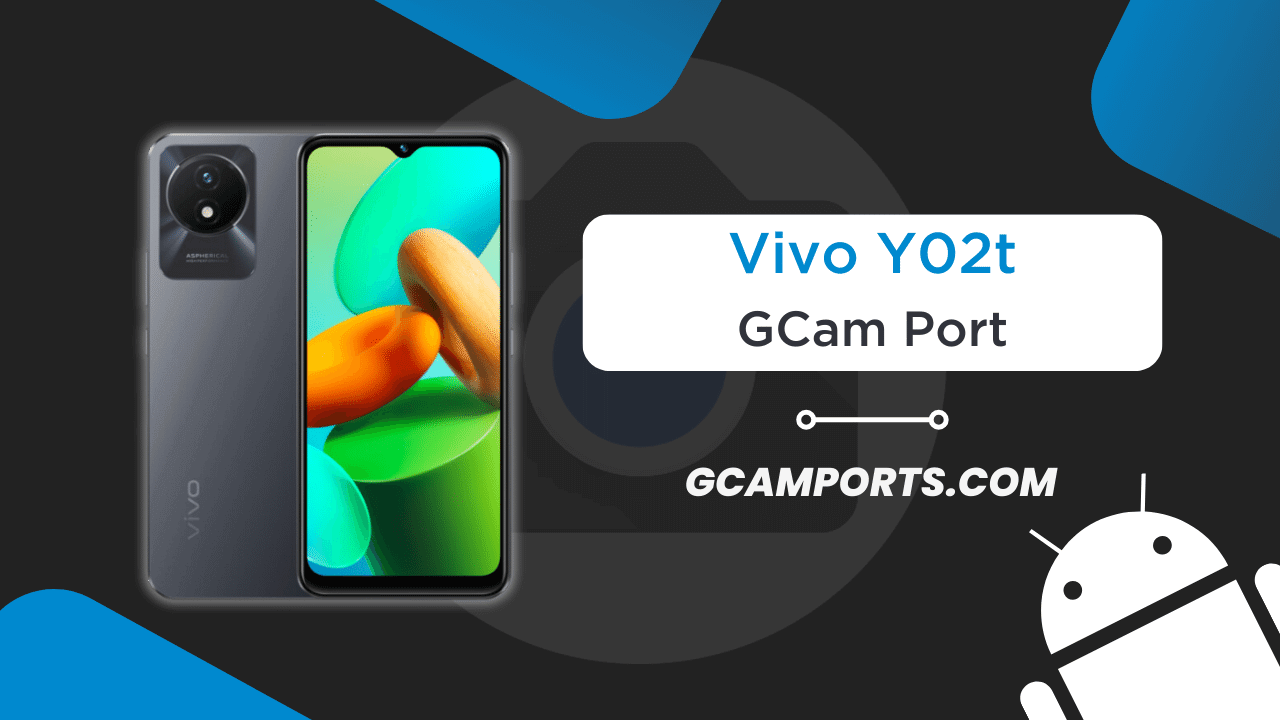 Vivo Y02t GCam Port