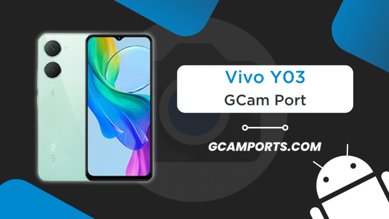 Vivo Y03 GCam Port