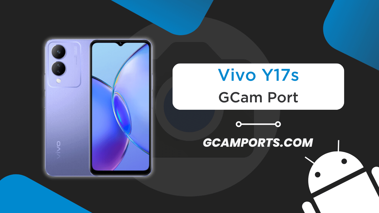 Vivo Y17s GCam Port