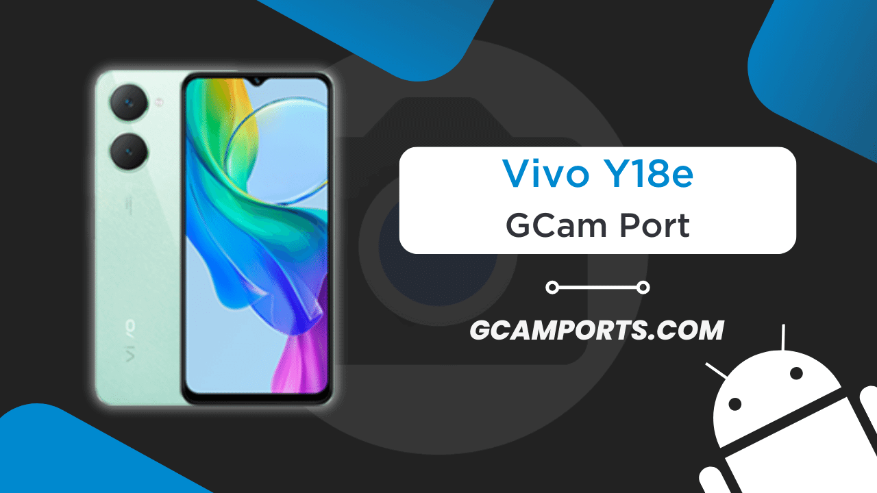 Vivo Y18e GCam Port