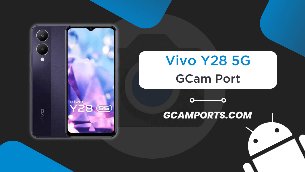 Vivo Y28 5G GCam Port