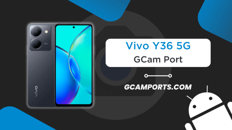 Vivo Y36 5G GCam Port