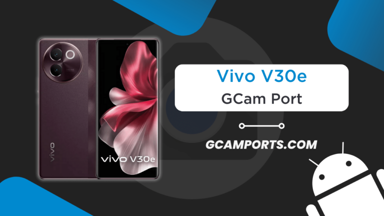 Vivo V30e GCam Port