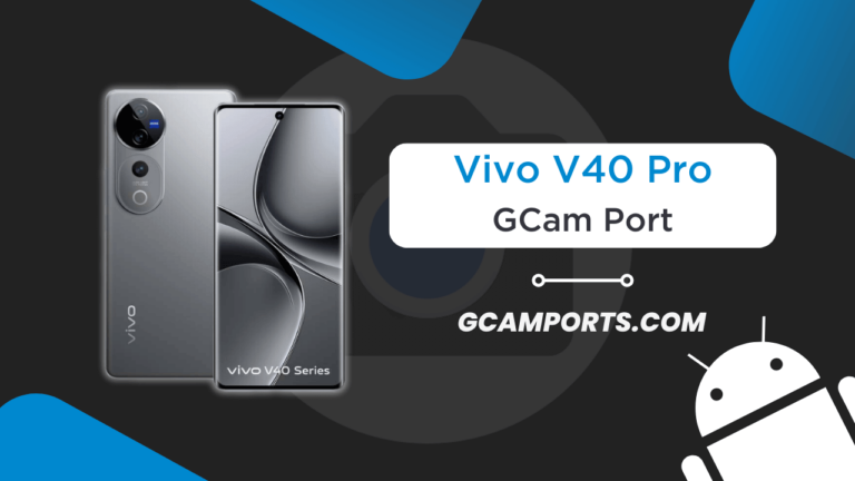 Vivo V40 Pro GCam Port