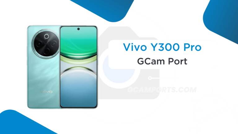 Vivo Y300 Pro GCam Port