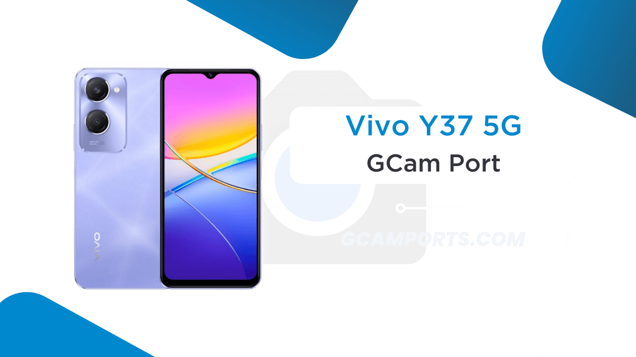 Vivo Y37 5G GCam Port